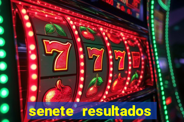 senete resultados de ayer